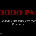 Visuel typographique : LE DODO PARLE en rouge sang sur fond noir, avec la citation : Le dodo était censé être mort. Il parle.